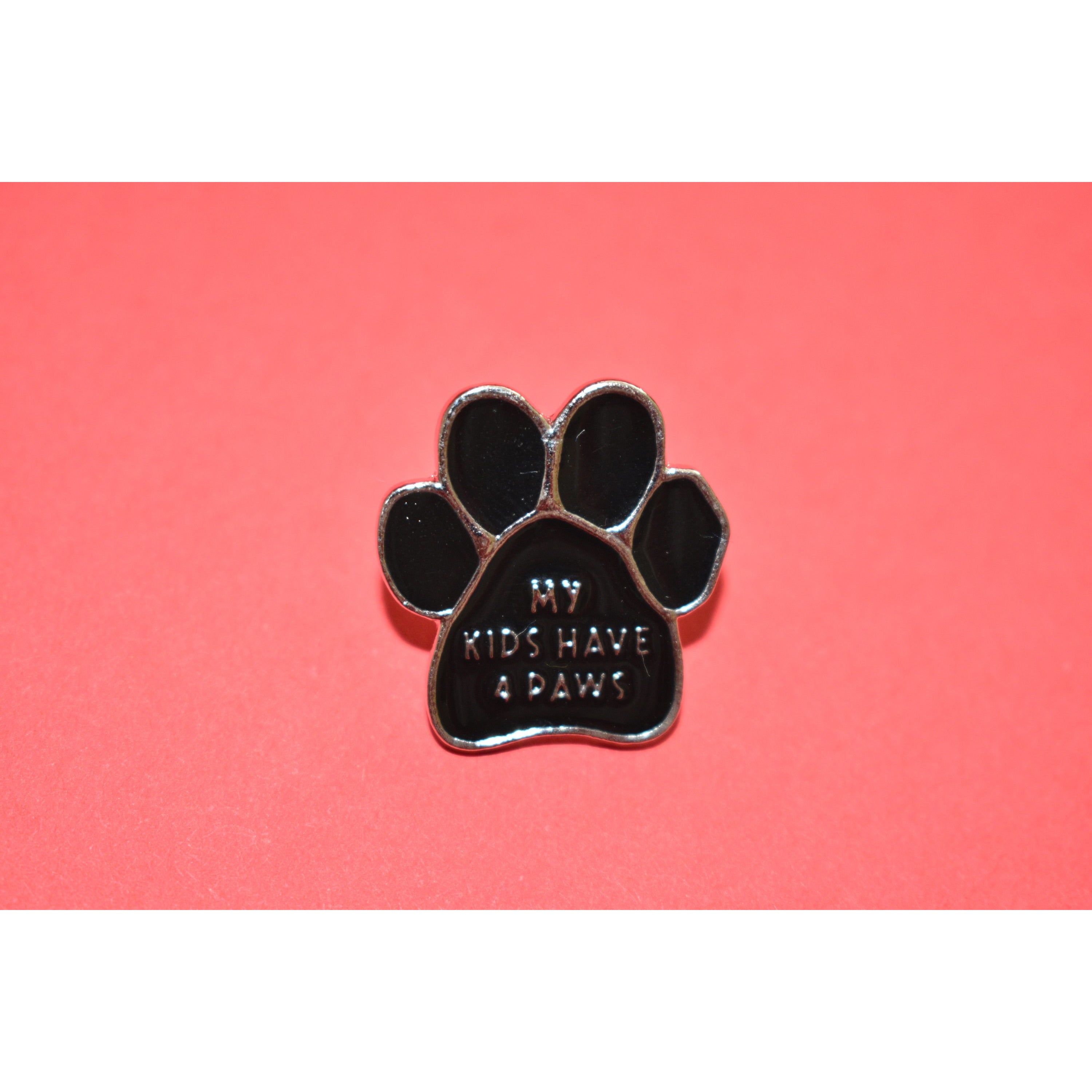 My Kids Have 4 Paws Enamel Pin - Dope Dog Co