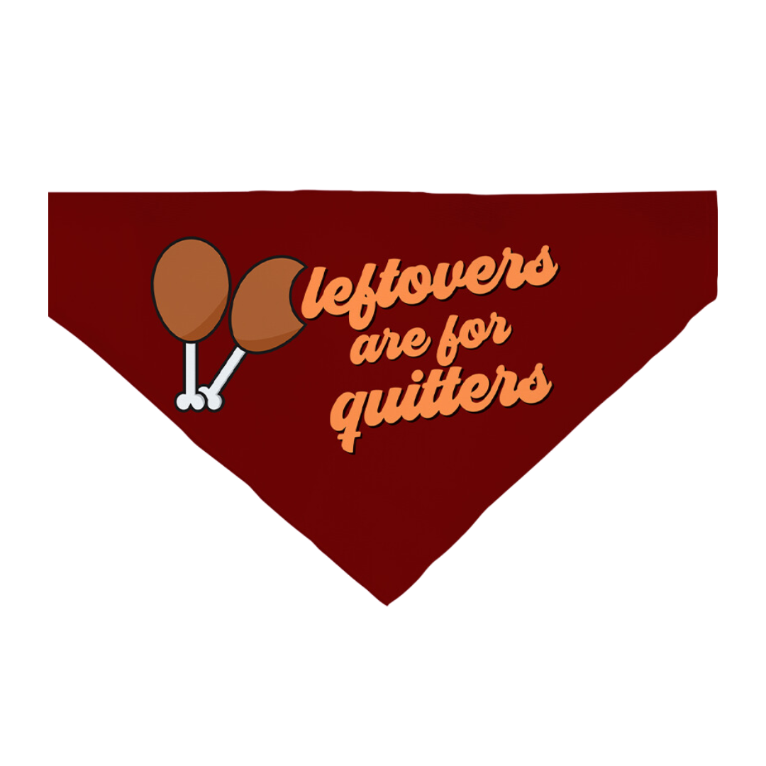 Leftovers Are For Quitters Bandana