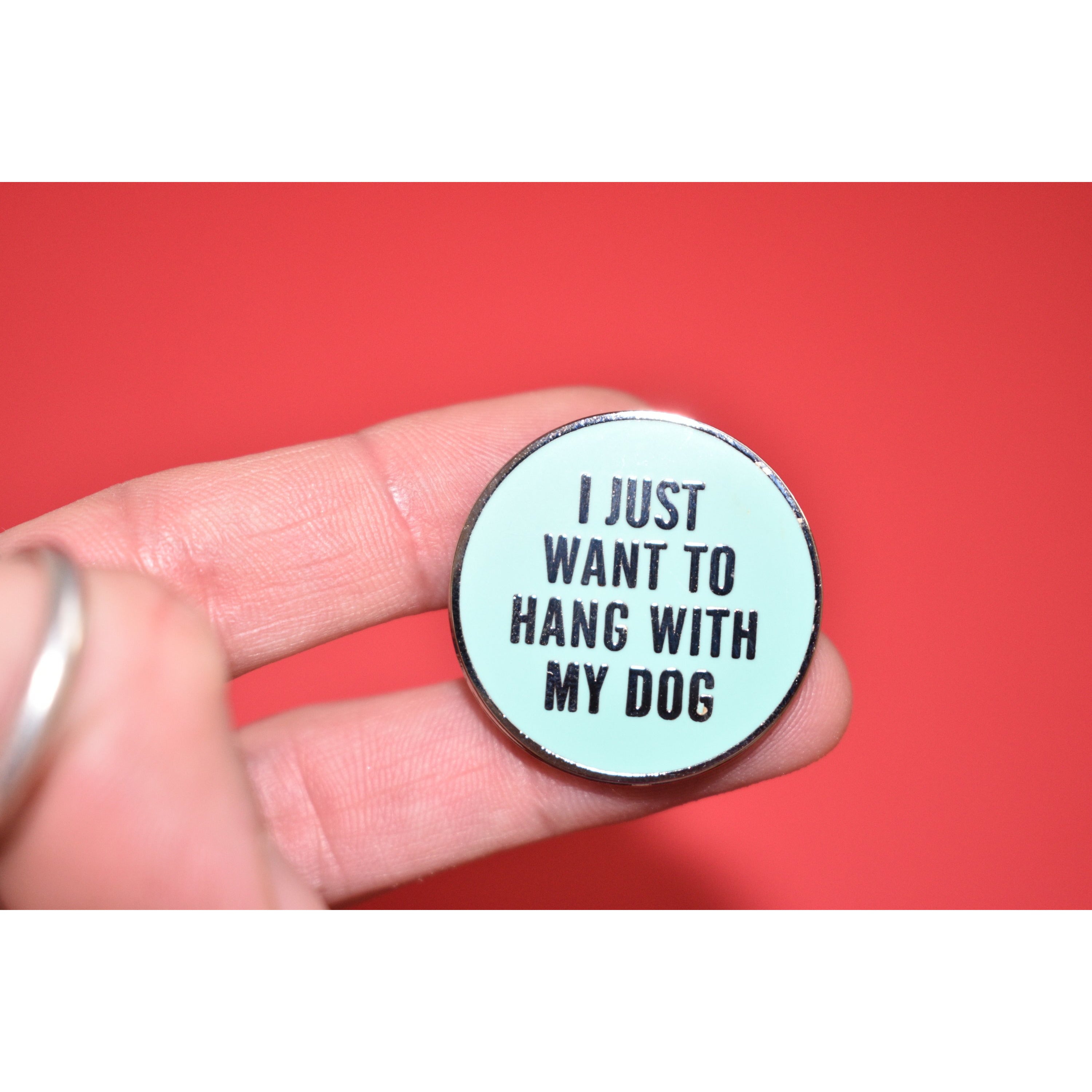 Hang With My Dog Enamel Pin - Dope Dog Co