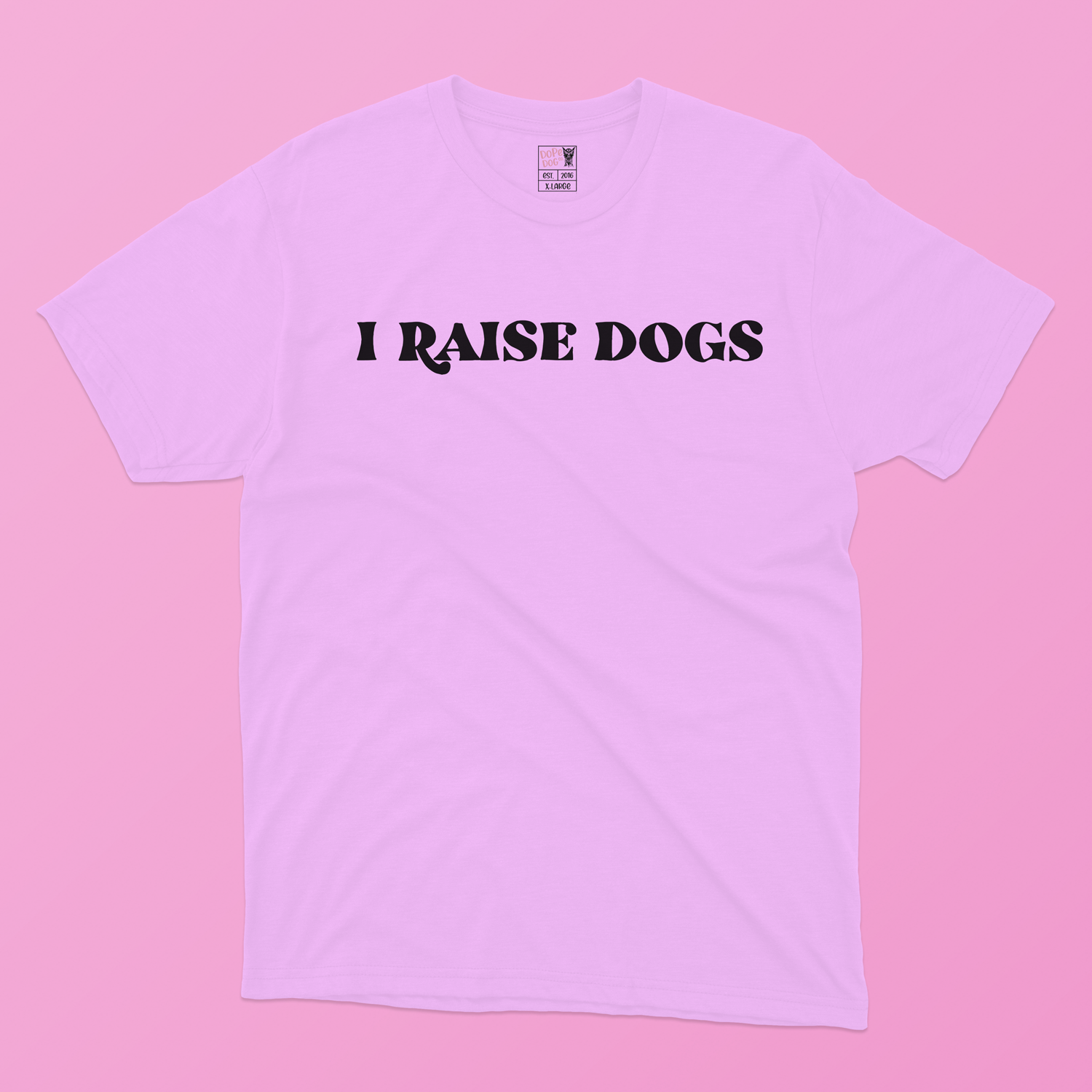 I Raise Dogs Tee