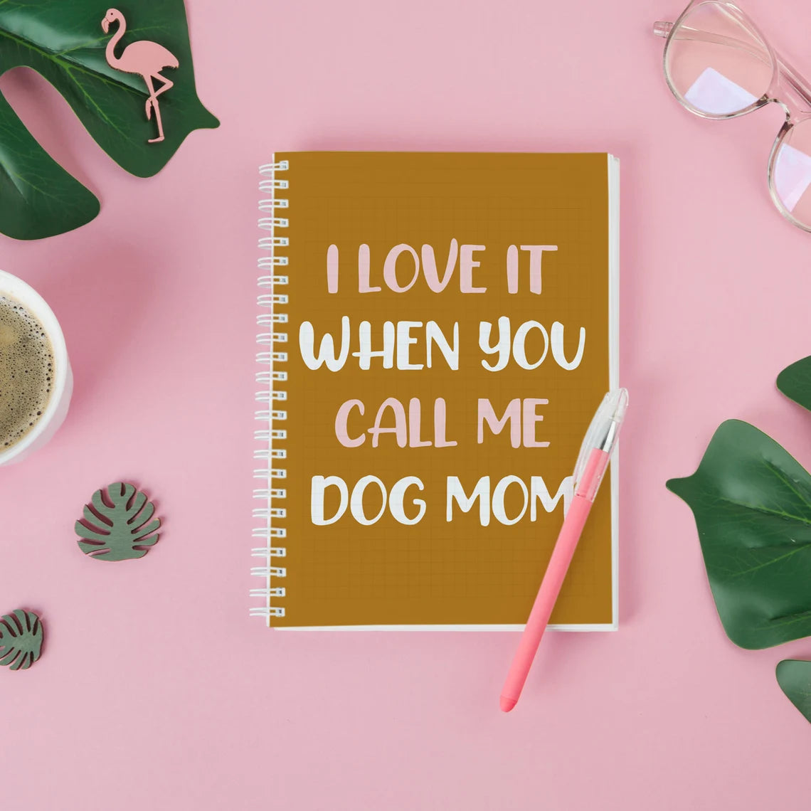 I Love It When You Call Me Dog Mom Spiral Notebook