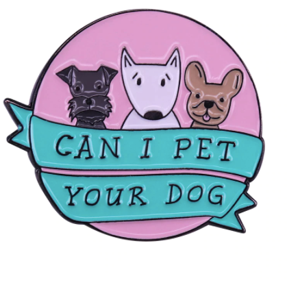 Can I Pet Your Dog Enamel Pin - Dope Dog Co
