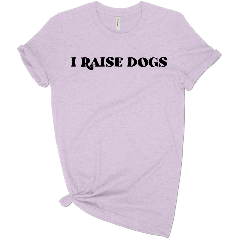 I Raise Dogs Tee - Dope Dog Co