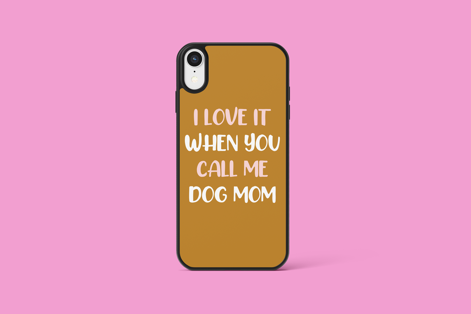 I Love It When You Call Me Dog Mom Cell Phone Case