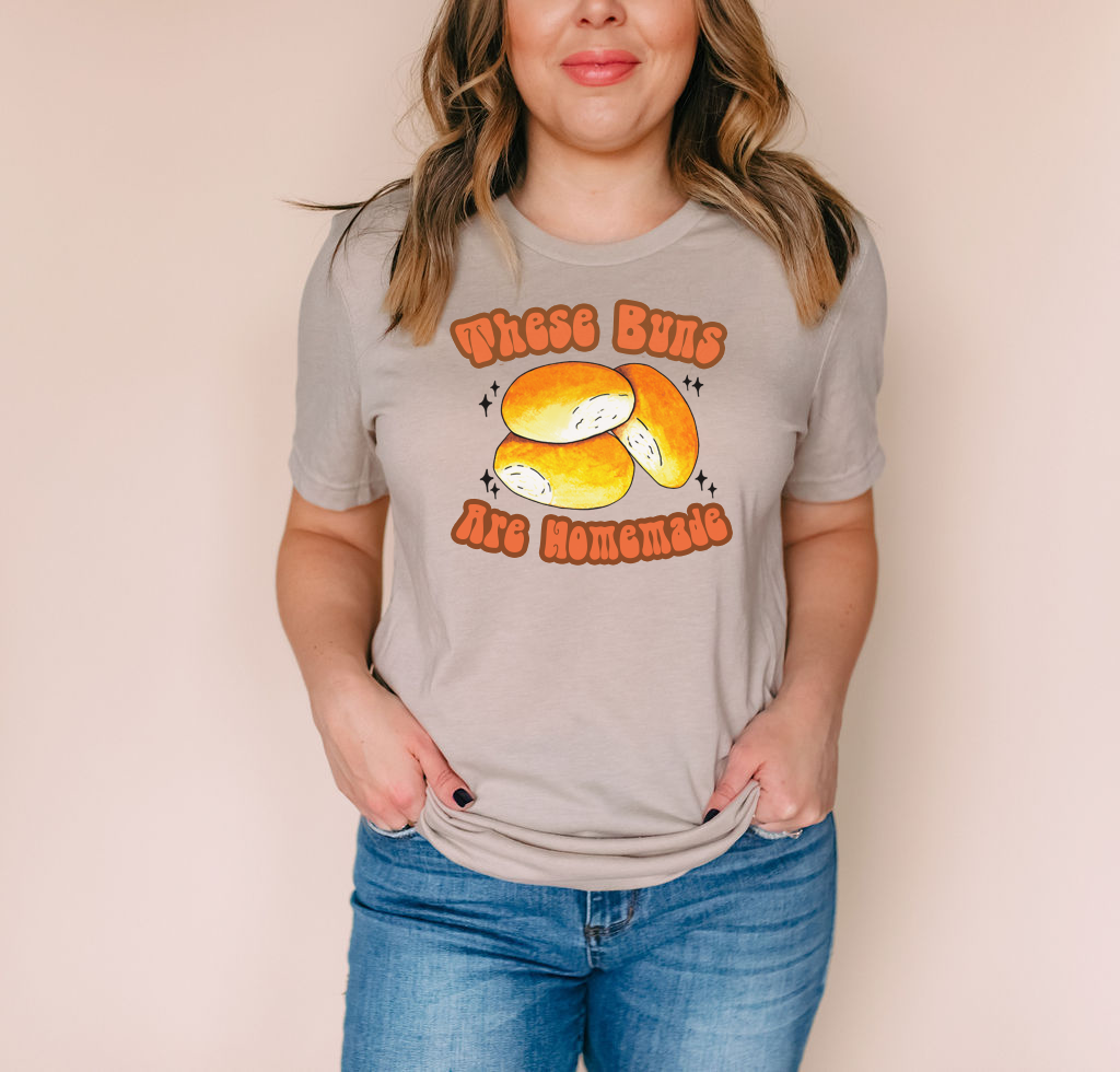 These Buns Are Homemade Tee