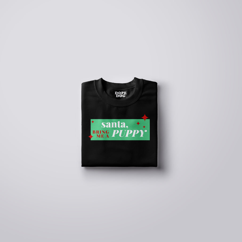 Bring Me a Puppy - Sweater-Dope Dog Co